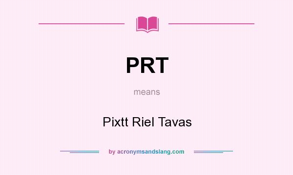 What does PRT mean? It stands for Pixtt Riel Tavas