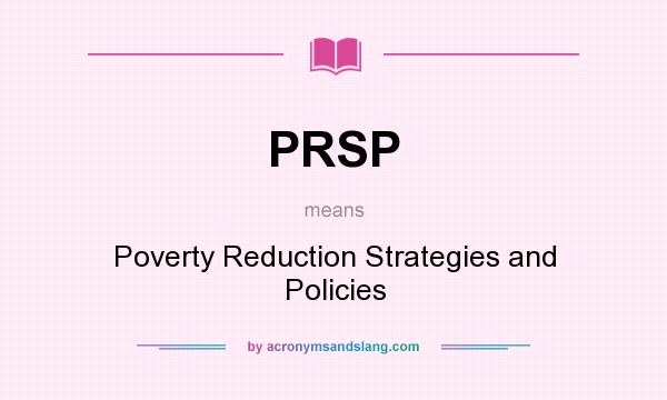What does PRSP mean? It stands for Poverty Reduction Strategies and Policies