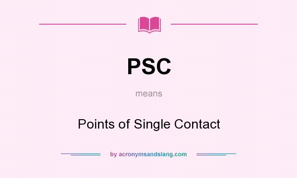 What does PSC mean? It stands for Points of Single Contact