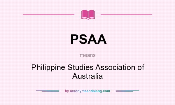 What does PSAA mean? It stands for Philippine Studies Association of Australia