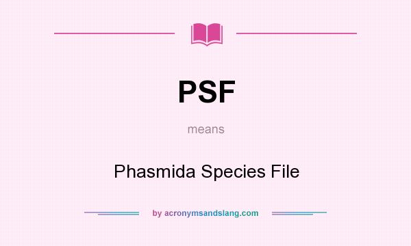 What does PSF mean? It stands for Phasmida Species File