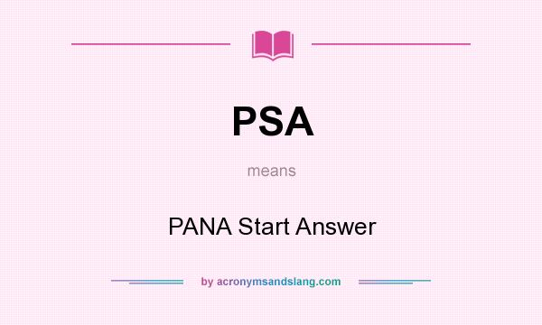 What does PSA mean? It stands for PANA Start Answer