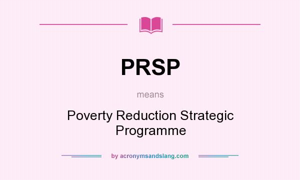 What does PRSP mean? It stands for Poverty Reduction Strategic Programme