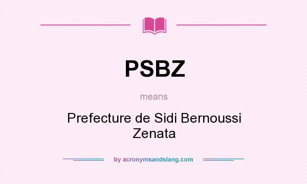 What does PSBZ mean? It stands for Prefecture de Sidi Bernoussi Zenata