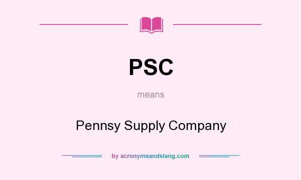 What does PSC mean? It stands for Pennsy Supply Company