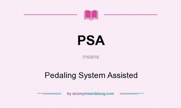 What does PSA mean? It stands for Pedaling System Assisted