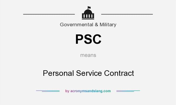 What does PSC mean? It stands for Personal Service Contract