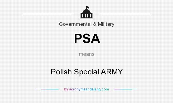 What does PSA mean? It stands for Polish Special ARMY