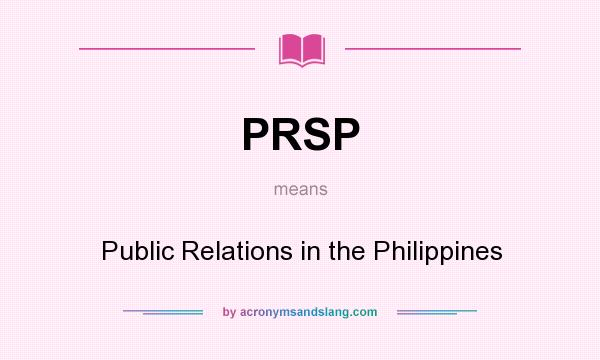 What does PRSP mean? It stands for Public Relations in the Philippines