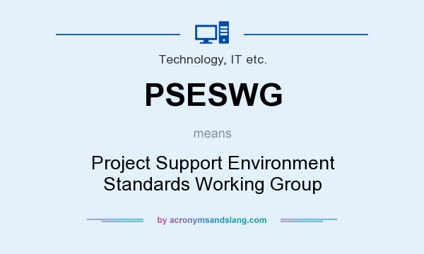 What does PSESWG mean? It stands for Project Support Environment Standards Working Group