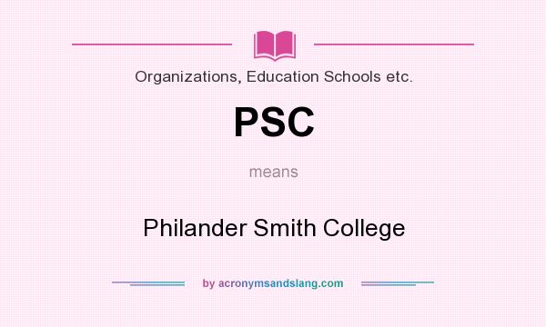 What does PSC mean? It stands for Philander Smith College