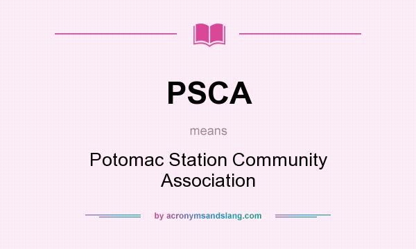 What does PSCA mean? It stands for Potomac Station Community Association