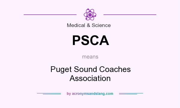 What does PSCA mean? It stands for Puget Sound Coaches Association