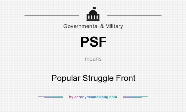 What does PSF mean? It stands for Popular Struggle Front