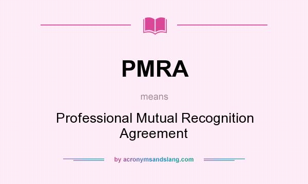 What does PMRA mean? It stands for Professional Mutual Recognition Agreement