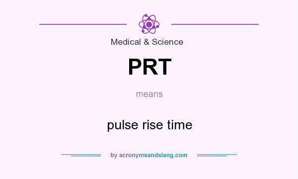 What does PRT mean? It stands for pulse rise time