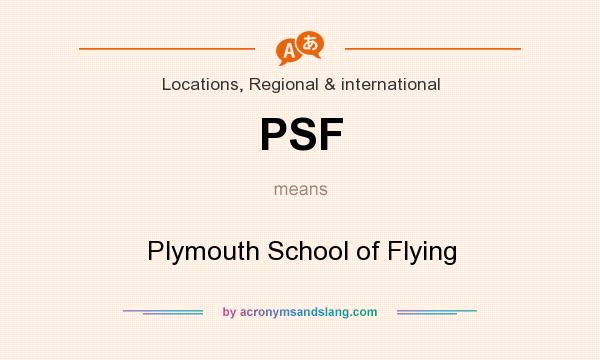 What does PSF mean? It stands for Plymouth School of Flying