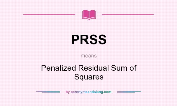 What does PRSS mean? It stands for Penalized Residual Sum of Squares