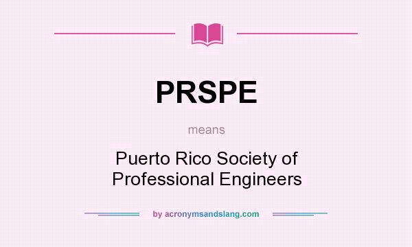 What does PRSPE mean? It stands for Puerto Rico Society of Professional Engineers