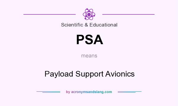 What does PSA mean? It stands for Payload Support Avionics