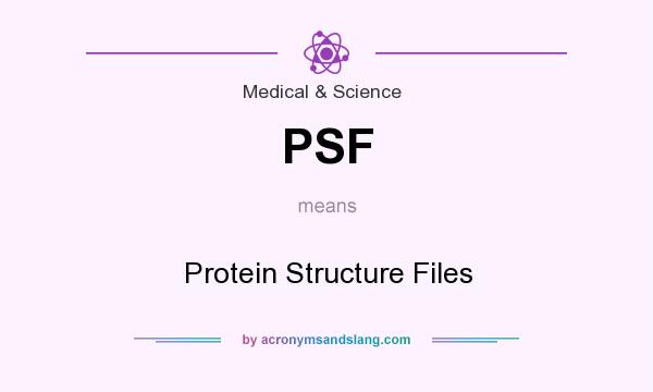 What does PSF mean? It stands for Protein Structure Files