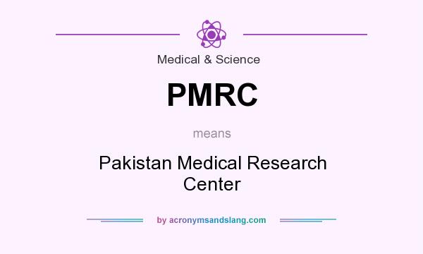 What does PMRC mean? It stands for Pakistan Medical Research Center