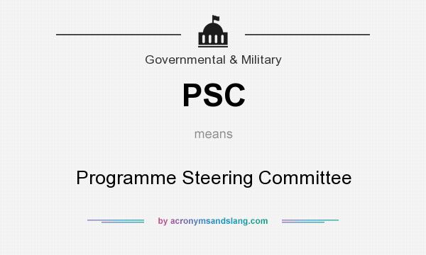 What does PSC mean? It stands for Programme Steering Committee