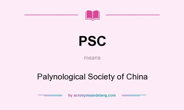 What does PSC mean? It stands for Palynological Society of China
