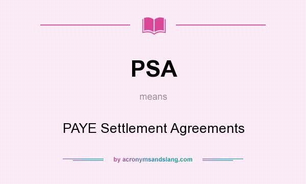 What does PSA mean? It stands for PAYE Settlement Agreements