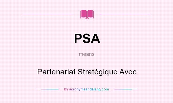 What does PSA mean? It stands for Partenariat Stratégique Avec