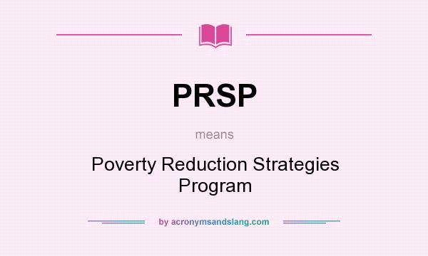 What does PRSP mean? It stands for Poverty Reduction Strategies Program