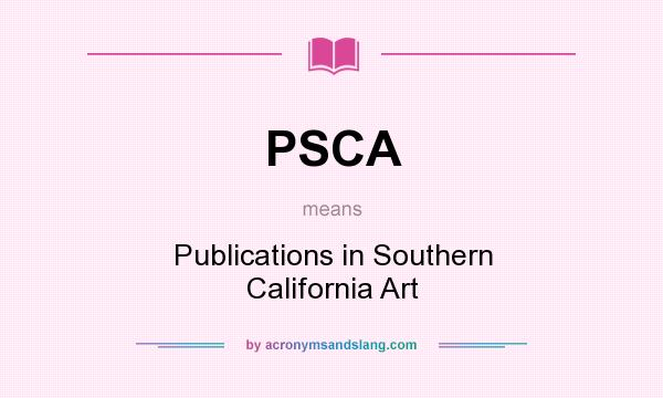 What does PSCA mean? It stands for Publications in Southern California Art
