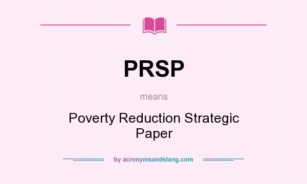 What does PRSP mean? It stands for Poverty Reduction Strategic Paper