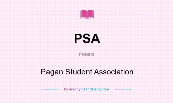 What does PSA mean? It stands for Pagan Student Association