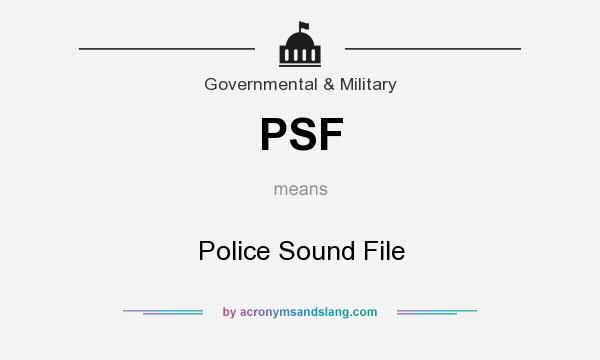 What does PSF mean? It stands for Police Sound File