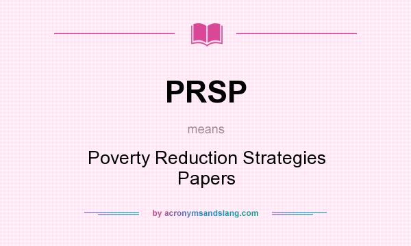 What does PRSP mean? It stands for Poverty Reduction Strategies Papers