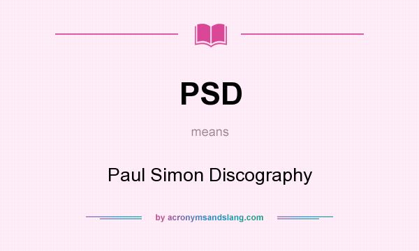 What does PSD mean? It stands for Paul Simon Discography