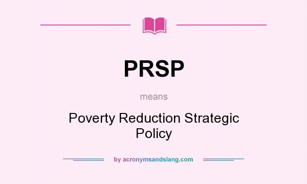 What does PRSP mean? It stands for Poverty Reduction Strategic Policy