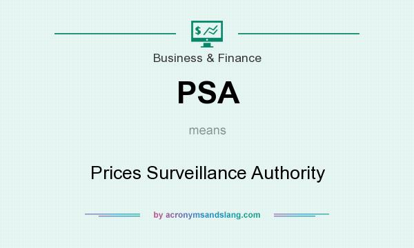 What does PSA mean? It stands for Prices Surveillance Authority