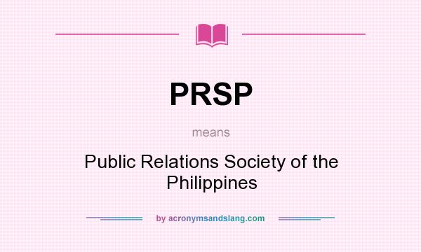 What does PRSP mean? It stands for Public Relations Society of the Philippines