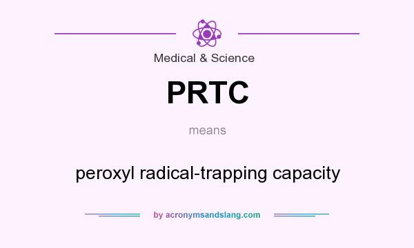 What does PRTC mean? It stands for peroxyl radical-trapping capacity