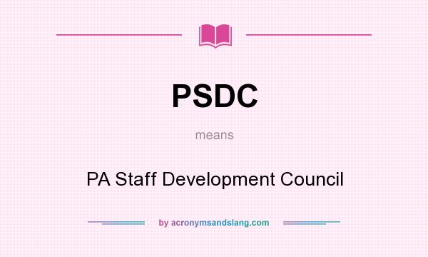 What does PSDC mean? It stands for PA Staff Development Council