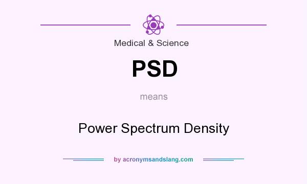 What does PSD mean? It stands for Power Spectrum Density