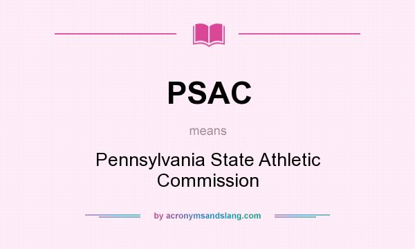 What does PSAC mean? It stands for Pennsylvania State Athletic Commission