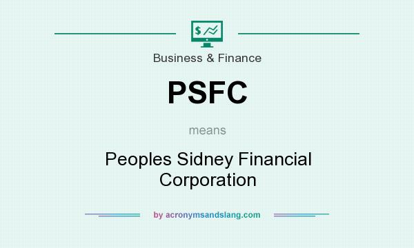 What does PSFC mean? It stands for Peoples Sidney Financial Corporation