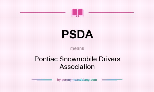 What does PSDA mean? It stands for Pontiac Snowmobile Drivers Association