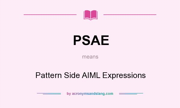 What does PSAE mean? It stands for Pattern Side AIML Expressions
