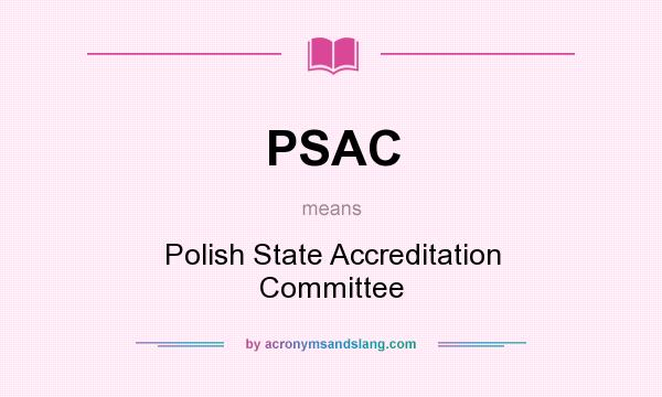 What does PSAC mean? It stands for Polish State Accreditation Committee