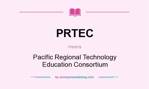 What does PRTEC mean? It stands for Pacific Regional Technology Education Consortium