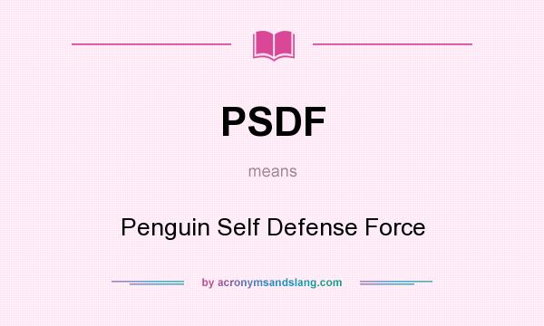 What does PSDF mean? It stands for Penguin Self Defense Force